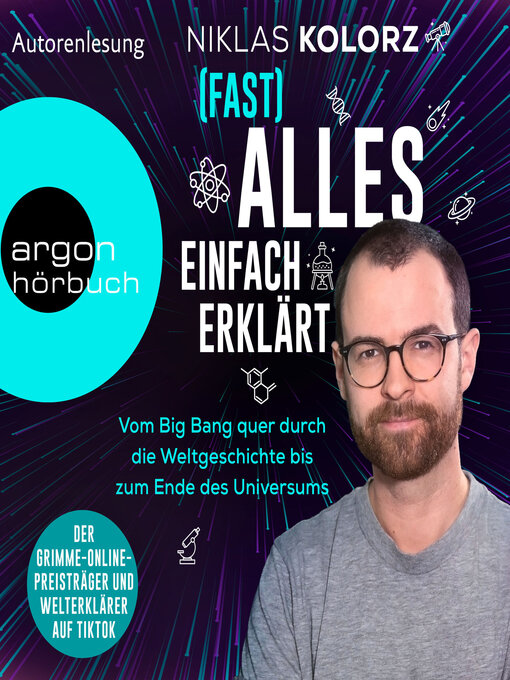 Titeldetails für (Fast) Alles einfach erklärt--Vom Big Bang quer durch die Weltgeschichte bis zum Ende des Universums (Ungekürzte Autorenlesung) nach Niklas Kolorz - Verfügbar